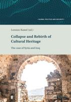 Collapse and Rebirth of Cultural Heritage; The Case of Syria and Iraq
