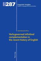 Verb-Governed Infinitival Complementation in the Recent History of English