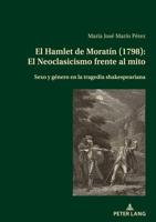El Hamlet De Moratín (1798): El Neoclasicismo Frente Al Mito