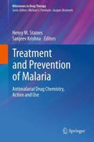Treatment and Prevention of Malaria : Antimalarial Drug Chemistry, Action and Use