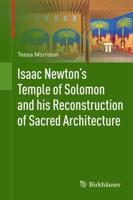 Isaac Newton's Temple of Solomon and His Reconstruction of Sacred Architecture