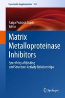 Matrix Metalloproteinase Inhibitors : Specificity of Binding and Structure-Activity Relationships