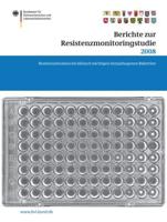 Berichte zur Resistenzmonitoringstudie 2008 : Resistenzsituation bei klinisch wichtigen tierpathogenen Bakterien Berichte gemäß § 77 Abs. 3 AMG