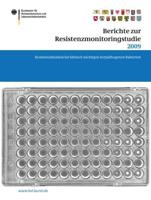 Berichte zur Resistenzmonitoringstudie 2009 : Resistenzsituation bei klinisch wichtigen tierpathogenen Bakterien