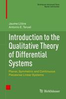 Introduction to the Qualitative Theory of Differential Systems : Planar, Symmetric and Continuous Piecewise Linear Systems