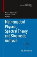 Mathematical Physics, Spectral Theory and Stochastic Analysis