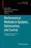 Mathematical Methods in Systems, Optimization, and Control : Festschrift in Honor of J. William Helton
