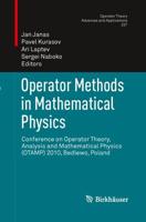 Operator Methods in Mathematical Physics : Conference on Operator Theory, Analysis and Mathematical Physics (OTAMP) 2010, Bedlewo, Poland