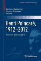 Henri Poincaré, 1912-2012 : Poincaré Seminar 2012