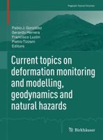 Current Topics on Deformation Monitoring and Modelling, Geodynamics and Natural Hazards