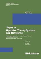 Topics in Operator Theory Systems and Networks