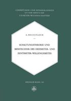 Schaltungstheorie Und Messtechnik Des Dezimeter- Und Zentimeterwellengebietes. Physikalische Reihe