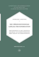 Die Zweidimensionale Laplace-Transformation : Eine Einführung in Ihre Anwendung zur Lösung von Randwertproblemen Nebst Tabellen von Korrespondenzen