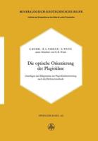 Die optische Orientierung der Plagioklase : Unterlagen und Diagramme zur Plagioklasbestimmung nach der Drehtischmethode
