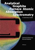 Analytical Graphite Furnace Atomic Absorption Spectrometry : A Laboratory Guide