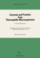Enzymes and Proteins from Thermophilic Microorganisms Structure and Function : Proceedings of the International Symposium Zürich, July 28 to August 1, 1975