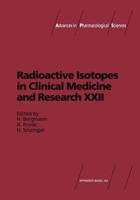Radioactive Isotopes in Clinical Medicine and Research : Proceedings of the 22nd Badgastein Symposium