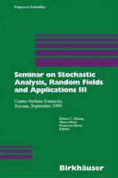 Seminar on Stochastic Analysis, Random Fields and Applications III