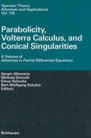 Parabolicity, Volterra Calculus, and Conical Singularities : A Volume of Advances in Partial Differential Equations