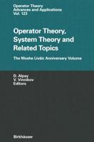 Operator Theory, System Theory and Related Topics : The Moshe Livšic Anniversary Volume