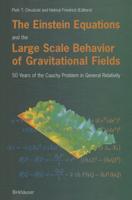 The Einstein Equations and the Large Scale Behavior of Gravitational Fields : 50 Years of the Cauchy Problem in General Relativity