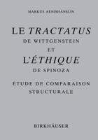 Le Tractatus de Wittgenstein et l' Éthique de Spinoza : Étude de Comparaison Structurale