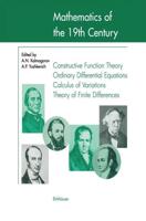 Mathematics of the 19th Century : Function Theory According to Chebyshev Ordinary Differential Equations Calculus of Variations Theory of Finite Differences
