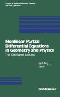 Nonlinear Partial Differential Equations in Geometry and Physics : The 1995 Barrett Lectures