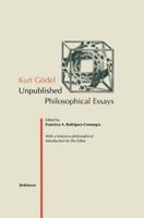 Kurt Gödel : Unpublished Philosophical Essays