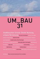 Stadtbaustein Schule: Dichte Nutzung, Urbane Vernetzung