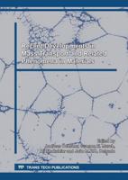 Recent Developments in Mass Transport and Related Phenomena in Materials