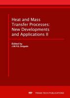 Heat and Mass Transfer Processes: New Developments and Applications II