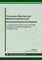 Composite Materials and Material Engineering III