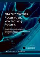 Advanced Materials Processing and Manufacturing Processes