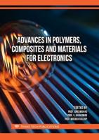 Advances in Polymers, Composites and Materials for Electronics