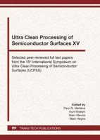 Ultra Clean Processing of Semiconductor Surfaces XV