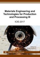 Materials Engineering and Technologies for Production and Processing III