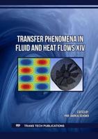 Transfer Phenomena in Fluid and Heat Flows XIV