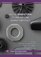 Additive Manufacturing Technologies and Advanced Materials
