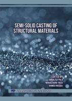 Semi-Solid Casting of Structural Materials