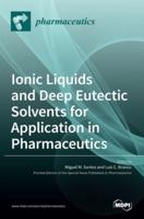 Ionic Liquids and Deep Eutectic Solvents for Application in Pharmaceutics
