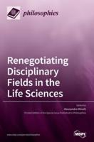 Renegotiating Disciplinary Fields in the Life Sciences