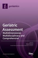 Geriatric Assessment: Multidimensional, Multidisciplinary and Comprehensive