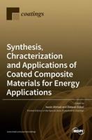 Synthesis, Chracterization and Applications of Coated Composite Materials for Energy Applications