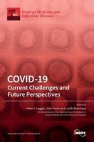 COVID-19: Current Challenges and Future Perspectives: Current Challenges and Future Perspectives: Current Challenges and Future Perspectives