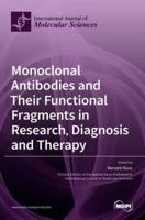 Monoclonal Antibodies and Their Functional Fragments in Research, Diagnosis and Therapy