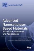 Advanced Nanocellulose-Based Materials: Production, Properties and Applications