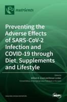 Preventing the Adverse Effects of SARS-CoV-2 Infection and COVID-19 through Diet, Supplements and Lifestyle