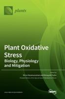 Plant Oxidative Stress: Biology, Physiology and Mitigation