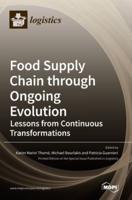 Food Supply Chain through Ongoing Evolution: Lessons from Continuous Transformations